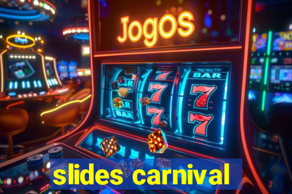 slides carnival